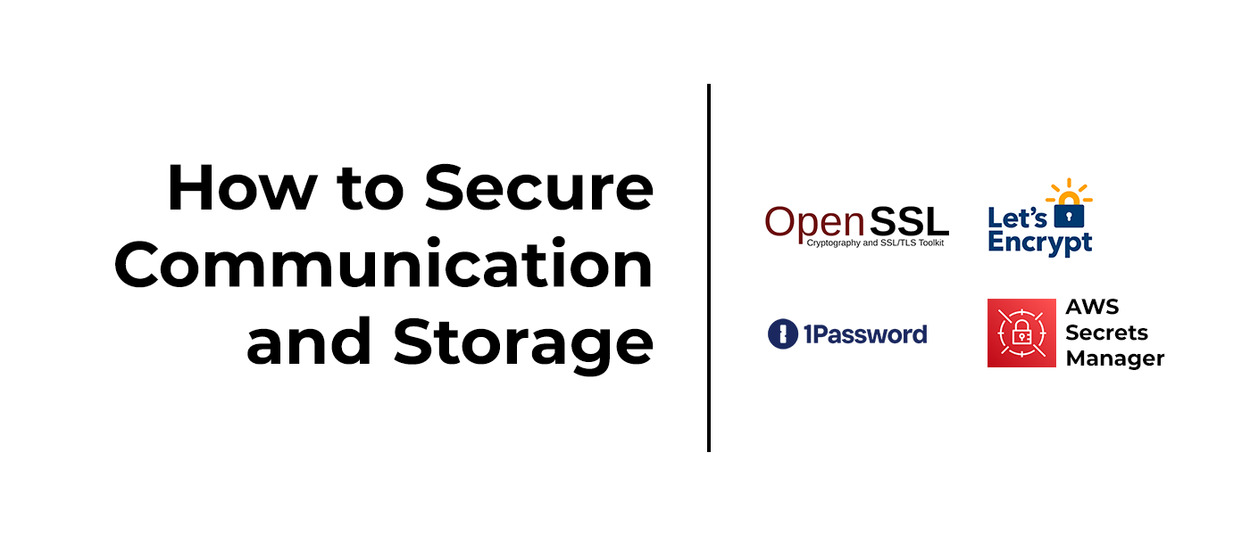 How to Secure Communication and Storage