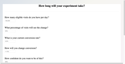 How long will your experiment take?